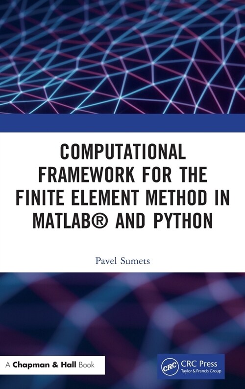 Computational Framework for the Finite Element Method in MATLAB® and Python (Hardcover)