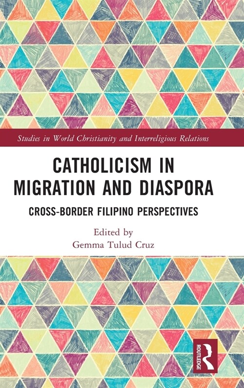 Catholicism in Migration and Diaspora : Cross-Border Filipino Perspectives (Hardcover)