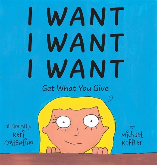 I Want: Get What You Give (Hardcover)