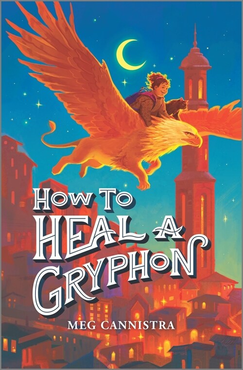 How to Heal a Gryphon (Hardcover, Original ed.)