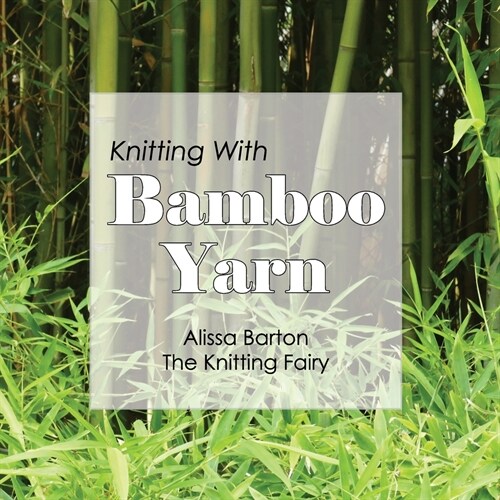 Knitting With Bamboo Yarn (Paperback)