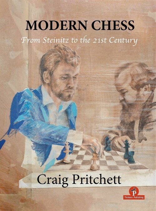 Modern Chess: From Steinitz to the 21st Century (Paperback)