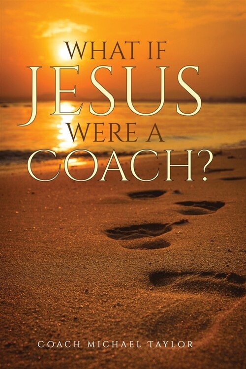 What If Jesus Were A Coach? (Paperback)