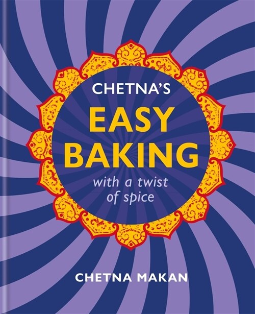 Chetnas Easy Baking : with a twist of spice (Hardcover)