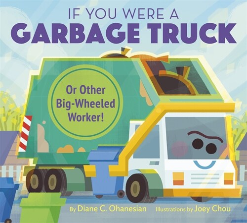 If You Were a Garbage Truck or Other Big-Wheeled Worker! (Library Binding)