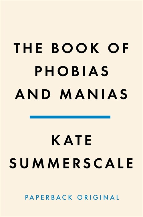 The Book of Phobias and Manias: A History of Obsession (Hardcover)
