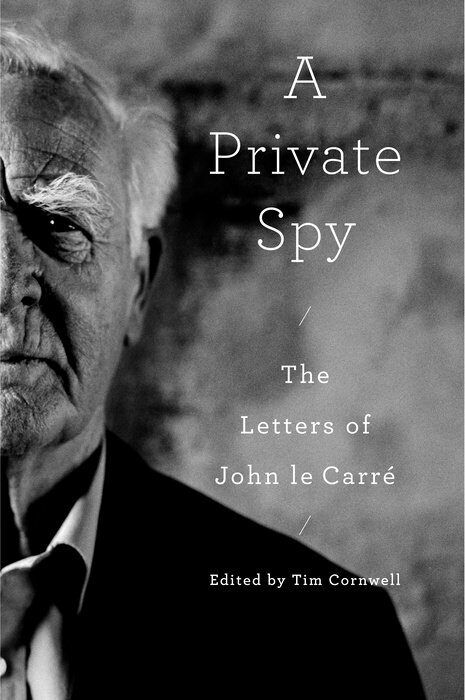 A Private Spy: The Letters of John Le Carr? (Hardcover)