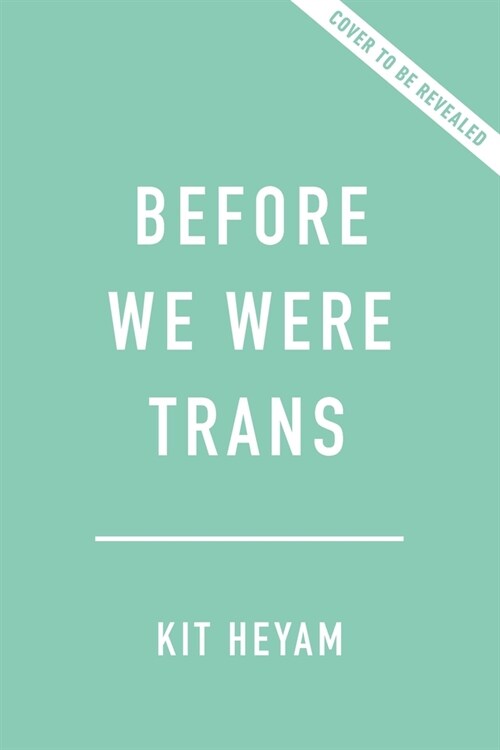 Before We Were Trans: A New History of Gender (Hardcover)