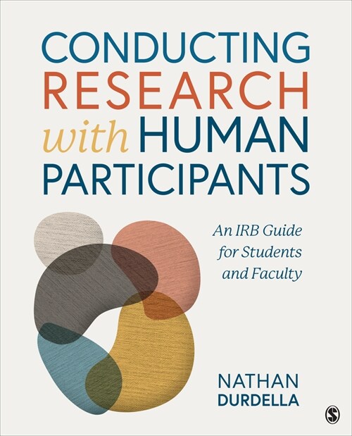 Conducting Research with Human Participants: An Irb Guide for Students and Faculty (Paperback)