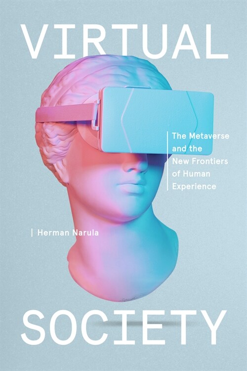 Virtual Society : The Metaverse and the New Frontiers of Human Experience (Hardcover)