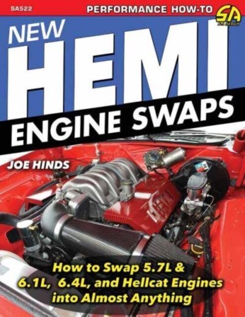 New Hemi Engine Swaps: How to Swap 5.7l, 6.1l, 6.4l & Hellcat Engines Into Almost Anything (Paperback)