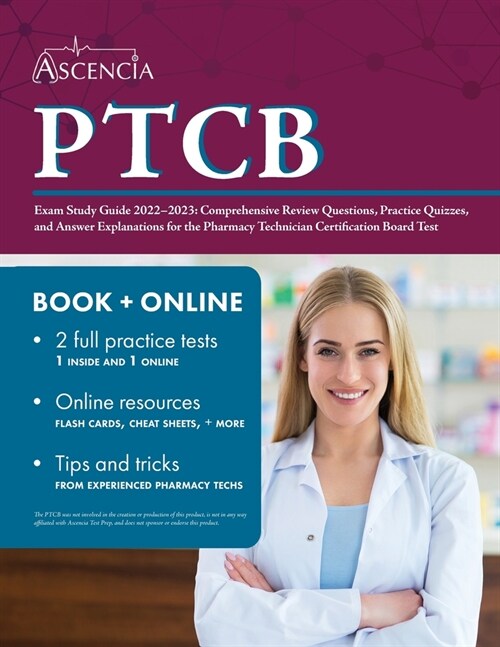 PTCB Exam Study Guide 2022-2023: Comprehensive Review Questions, Practice Quizzes, and Answer Explanations for the Pharmacy Technician Certification B (Paperback)