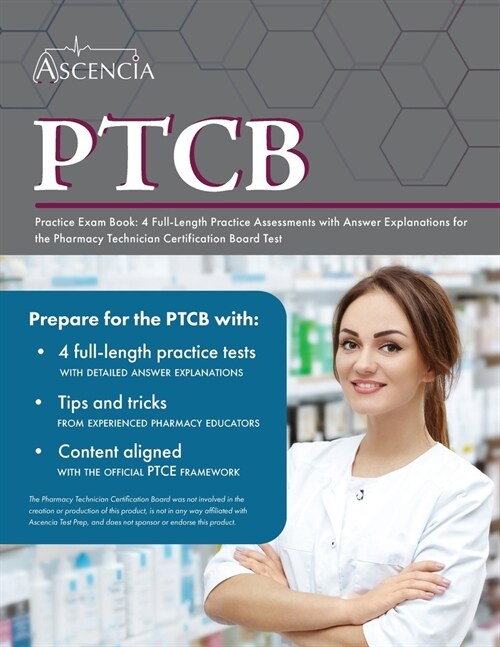 PTCB Practice Exam Book: 4 Full-Length Practice Assessments with Answer Explanations for the Pharmacy Technician Certification Board Test (Paperback)