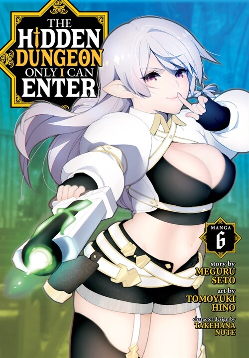 The Hidden Dungeon Only I Can Enter (Manga) Vol. 6 (Paperback)