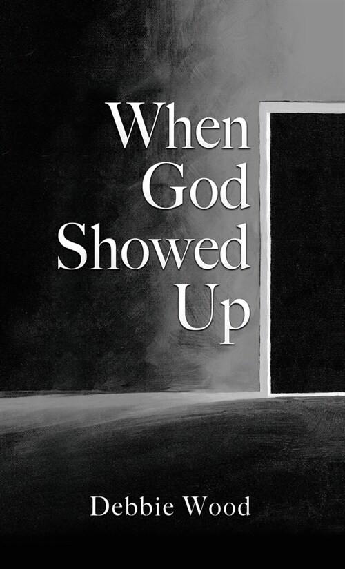 When God Showed Up (Hardcover)