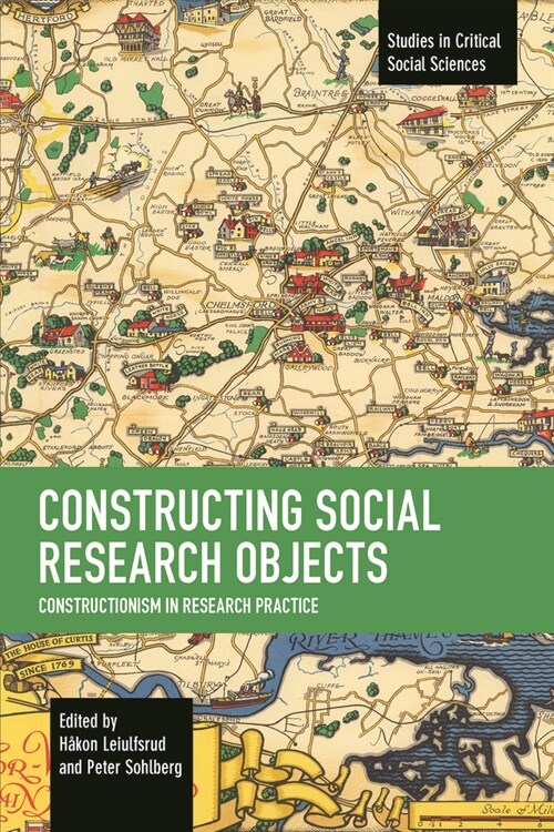 Constructing Social Research Objects: Constructionism in Research Practice (Paperback)