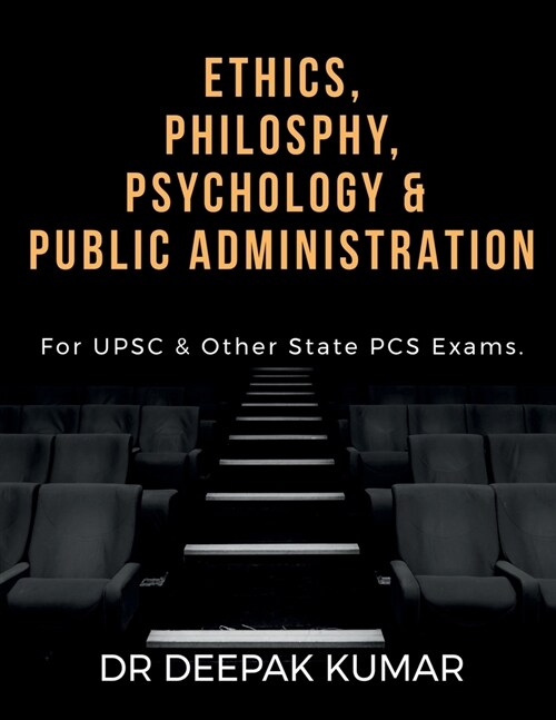 Ethics Philosophy, Psychology & Public Administration (Paperback)