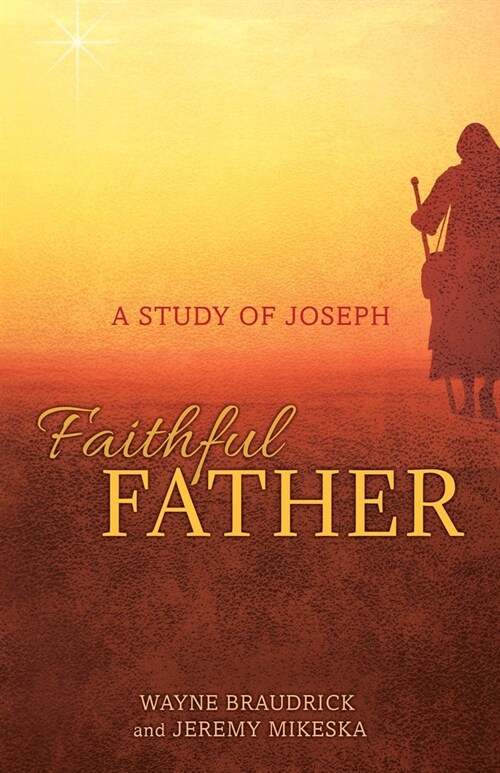 Faithful Father: A Study of Joseph (Paperback)