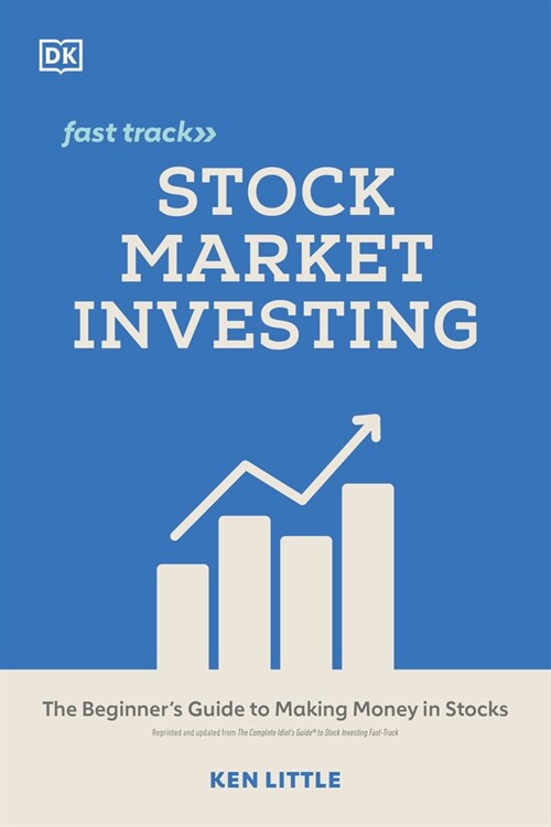 Stock Market Investing Fast Track: The Beginners Guide to Making Money in Stocks (Paperback)