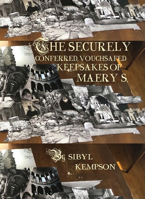 The Securely Conferred, Vouchsafed Keepsakes of Maery S. (Paperback)