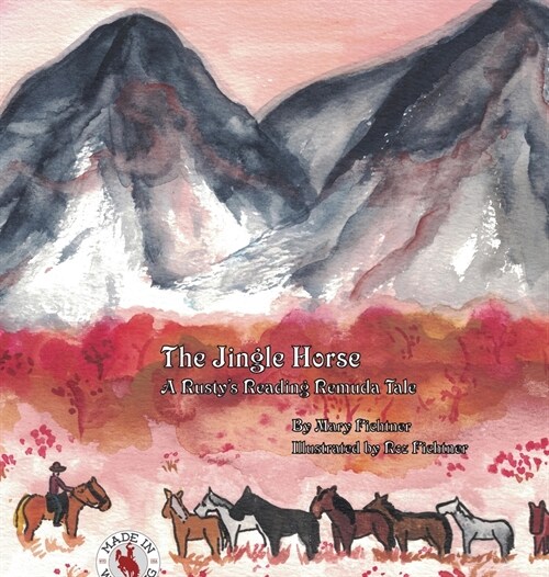 The Jingle Horse: A Rustys Reading Remuda Tale (Hardcover)