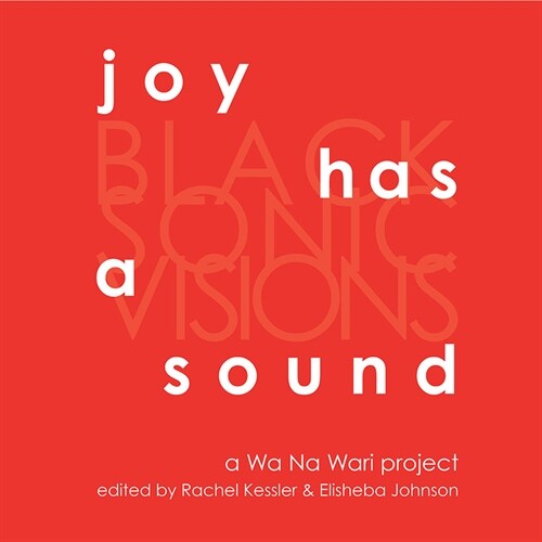 Joy Has a Sound: Black Sonic Visions (Paperback)