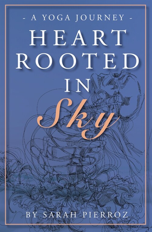 Heart Rooted in Sky: A Yoga Journey (Paperback)