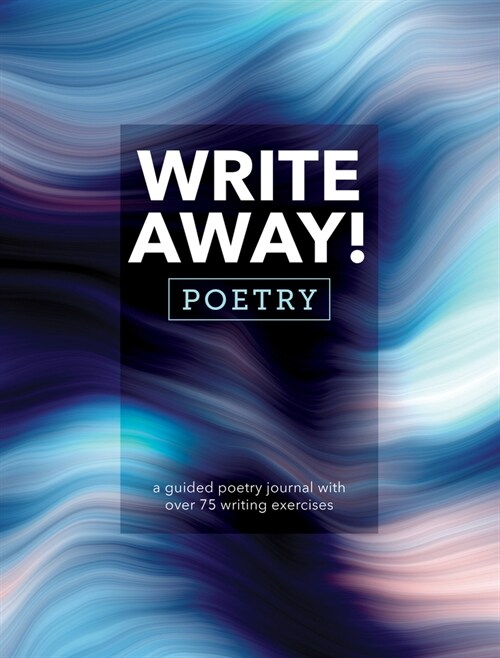 Write Away! Poetry: Guided Poetry Journal with 75+ Writing Prompts (Paperback)