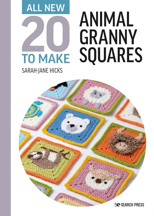 All-New Twenty to Make: Animal Granny Squares (Hardcover)