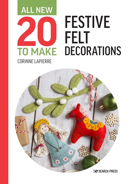 All-New Twenty to Make: Festive Felt Decorations (Hardcover)