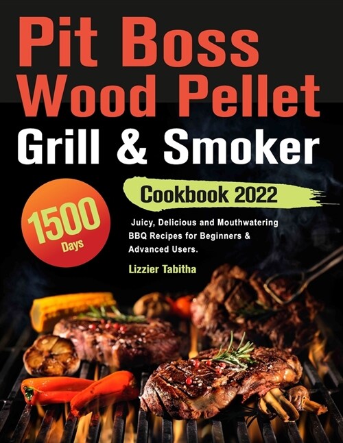 Pit Boss Wood Pellet Grill & Smoker Cookbook 2022 (Paperback)