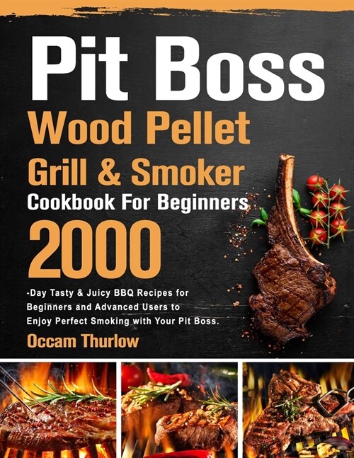Pit Boss Wood Pellet Grill & Smoker Cookbook for Beginners (Paperback)