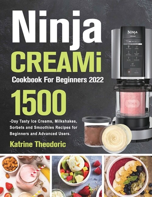 Ninja CREAMi Cookbook For Beginners 2022 (Paperback)