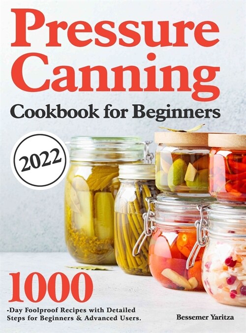 Pressure Canning Cookbook for Beginners 2022 (Hardcover)