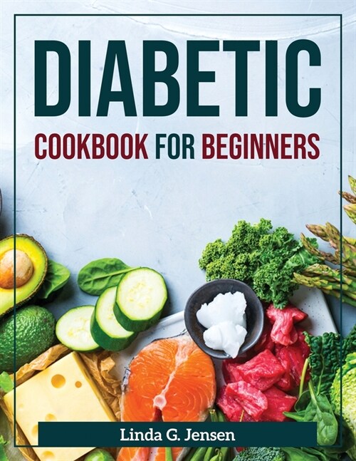 Diabetic Cookbook for Beginners (Paperback)