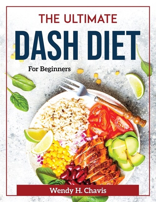 The Ultimate Dash Diet: For Beginners (Paperback)