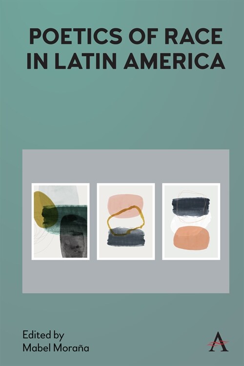 Poetics of Race in Latin America (Hardcover)