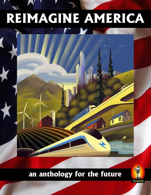 Reimagine America (an Anthology for the Future) (Paperback)