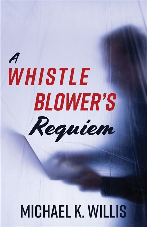 A Whistleblowers Requiem (Paperback)