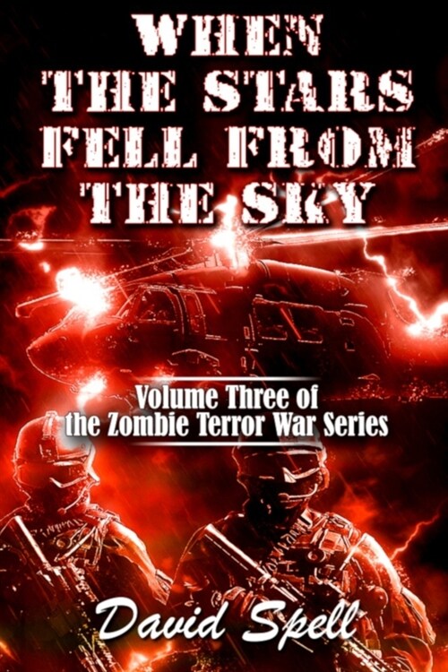 When the Stars Fell From the Sky: The Zombie Terror War Series- Volume Three (Paperback)