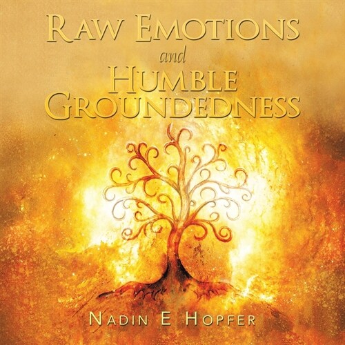 Raw Emotions and Humble Groundedness (Paperback)
