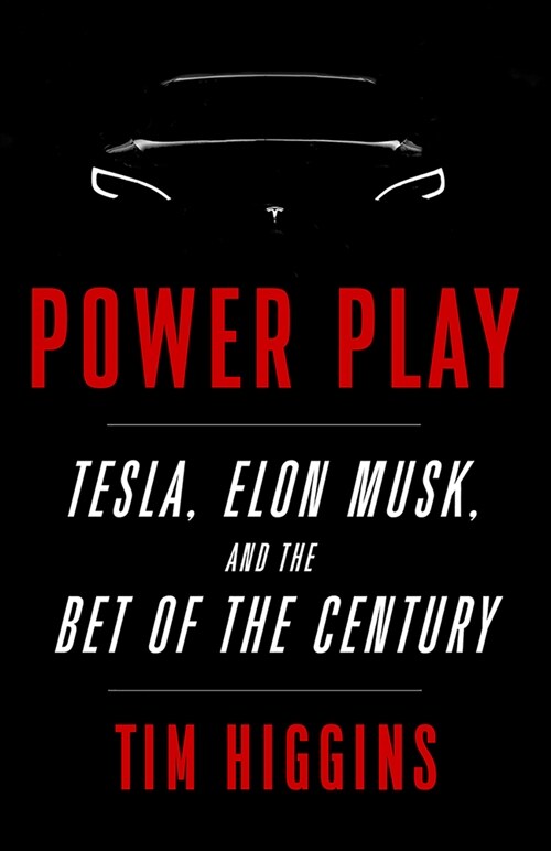 Power Play: Tesla, Elon Musk, and the Bet of the Century (Paperback)