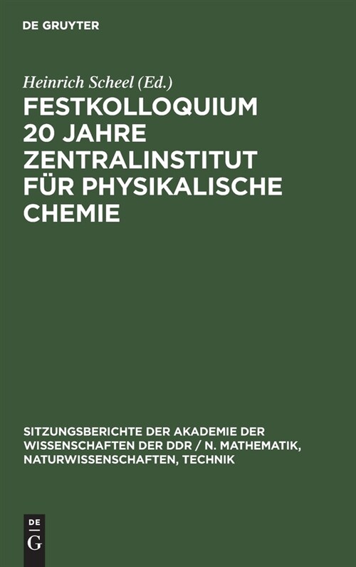 Festkolloquium 20 Jahre Zentralinstitut f? physikalische Chemie (Hardcover, Reprint 2021)