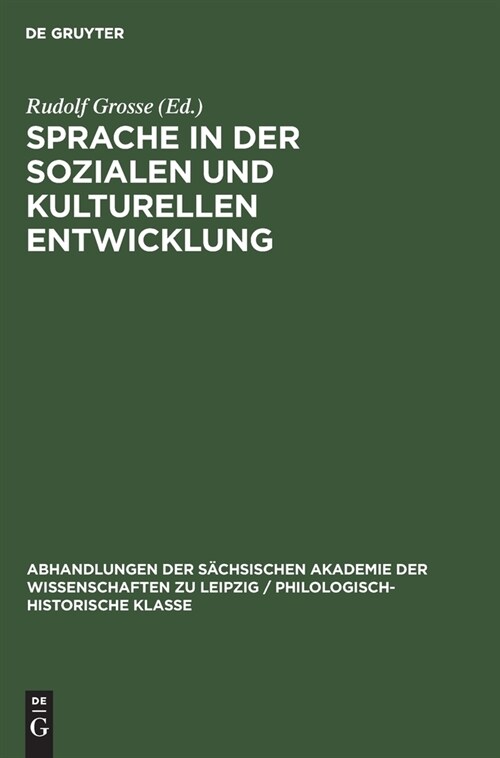 Sprache in Der Sozialen Und Kulturellen Entwicklung: Beitr?e Eines Kolloquiums Zu Ehren Von Theodor Frings (1886-1968) (Hardcover, (Hauptband). Re)
