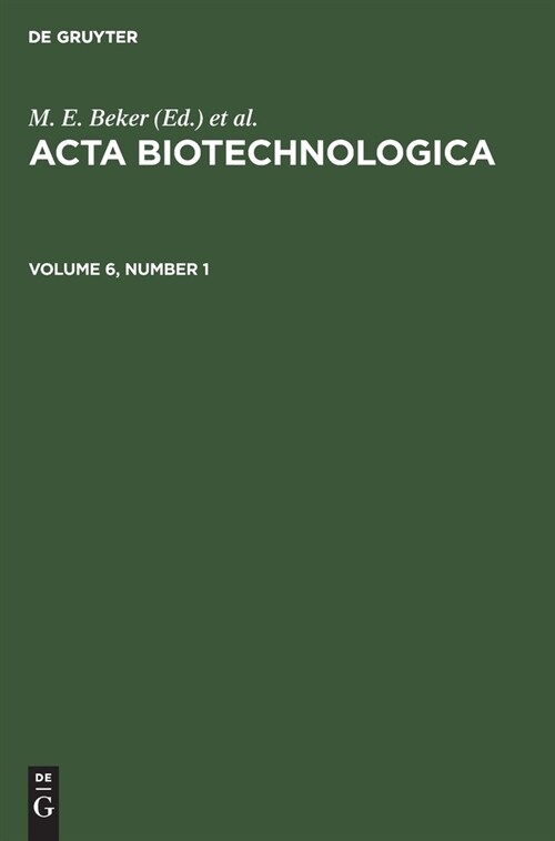 ACTA Biotechnologica. Volume 6, Number 1 (Hardcover, Reprint 2021)
