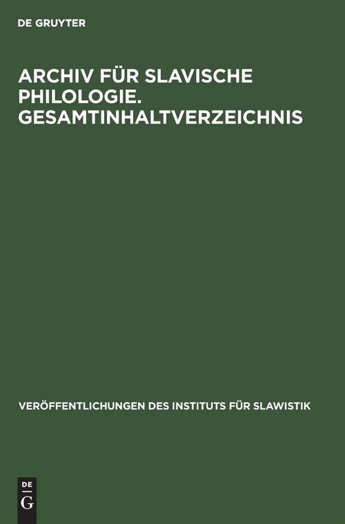 Archiv f? Slavische Philologie. Gesamtinhaltverzeichnis (Hardcover, Reprint 2021)