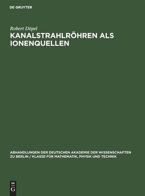 Kanalstrahlr?ren als Ionenquellen (Hardcover, Reprint 2021)