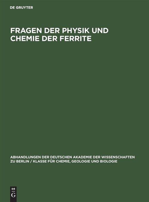 Fragen Der Physik Und Chemie Der Ferrite: Kolloquium Am 1. Und 2. M?z 1960, Berlin (Hardcover, Reprint 2021)