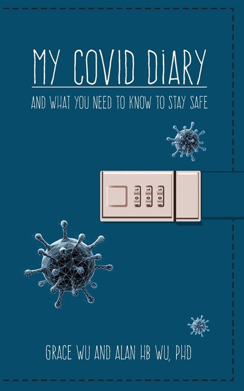 My COVID Diary...and what you need to know to stay safe (Paperback)