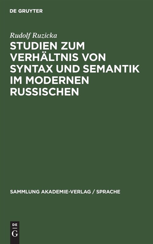 Studien zum Verh?tnis von Syntax und Semantik im modernen Russischen (Hardcover, Reprint 2021)
